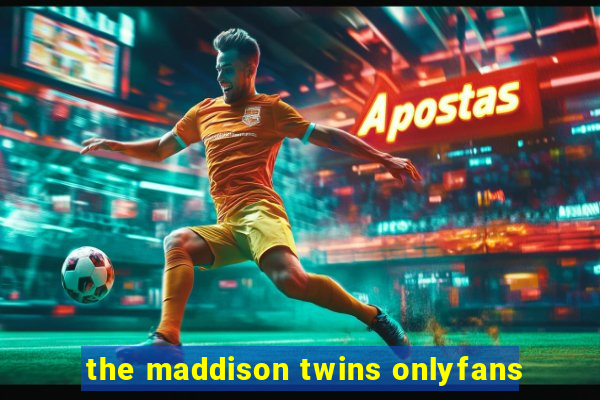 the maddison twins onlyfans